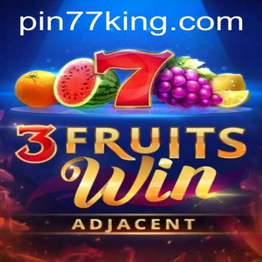 Discover the Excitement of 3FruitsWin: A Unique Gaming Experience with Pin77
