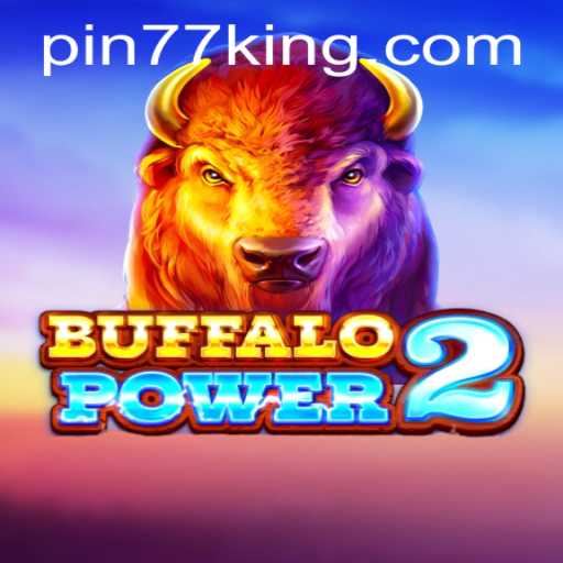 BuffaloPower2: A Thrilling Adventure Awaits with Pin77
