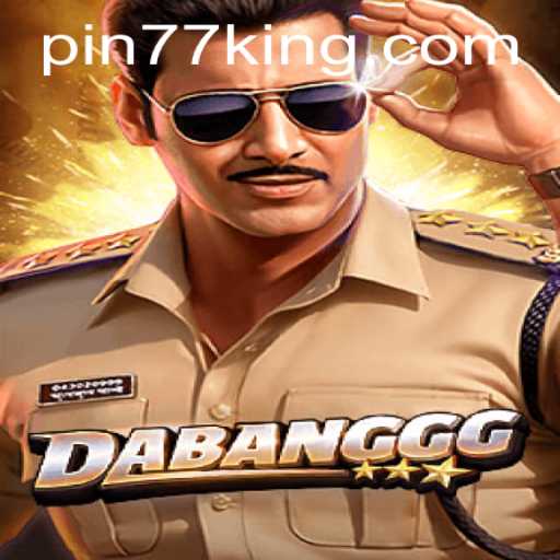 DABANGGG: Unveiling the Exciting World of Pin77