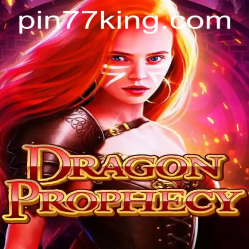 DragonProphecy: Unveiling the Adventurous Realm with Pin77