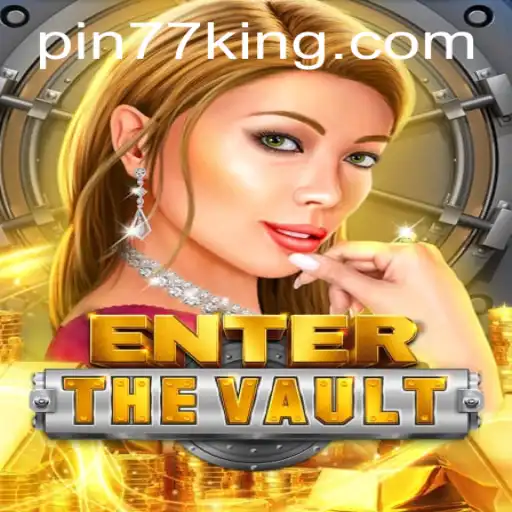EntertheVault: An Exciting Journey into the World of Pin77