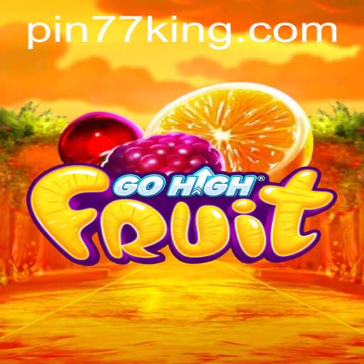Exploring the Exciting World of GoHighFruit and the Significance of Pin77