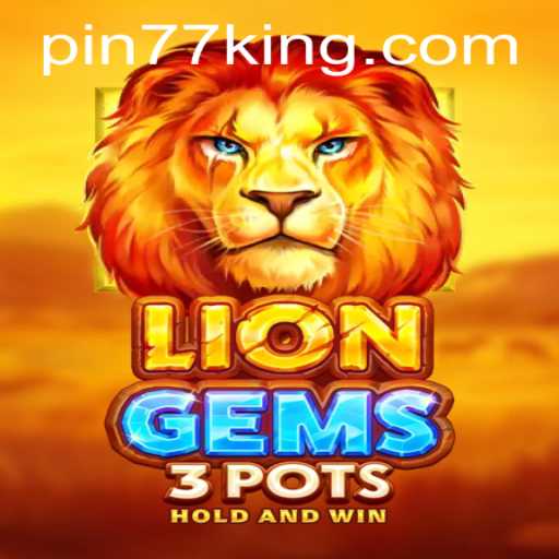 A Deep Dive into the Exciting World of LionGems3pots, Powered by Pin77