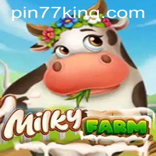 Discover the Joys of MilkyFarm: A Virtual Adventure with Pin77