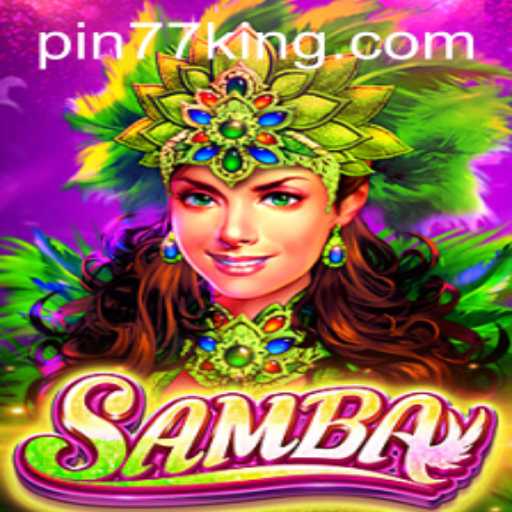 The Intricacies of Samba: A Journey Through Strategy, Entertainment, and Pin77
