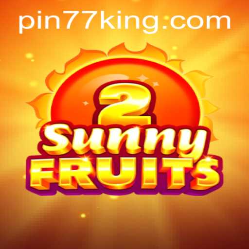 SunnyFruits2: An Engaging Adventure with Pin77