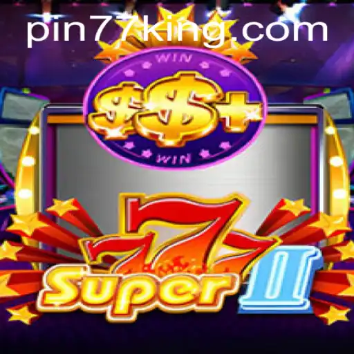 Discover the Thrills of Super777II: A New Era of Gaming