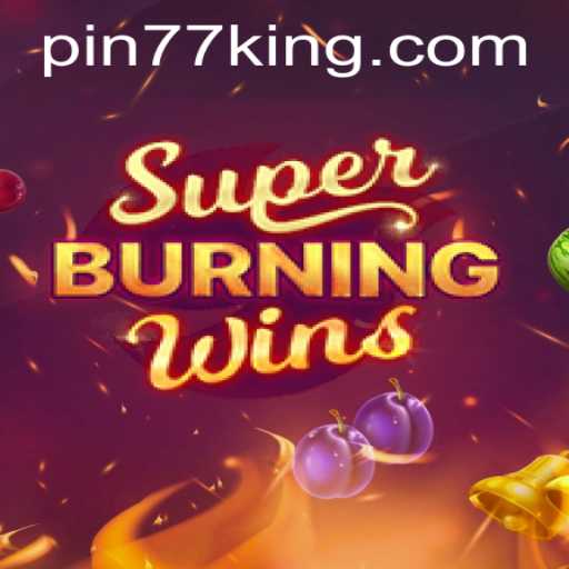 Exploring the World of SuperBurningWins: A Game Enthusiast's Guide