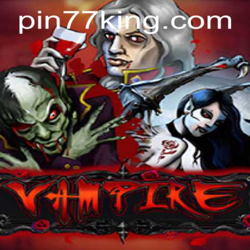 Exploring the Dark Allure of the Game 'Vampire' with the Twist of 'Pin77'